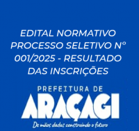 EDITAL NORMATIVO PROCESSO SELETIVO Nº 001/2025  - RESULTADO DAS INSCRIÇÕES